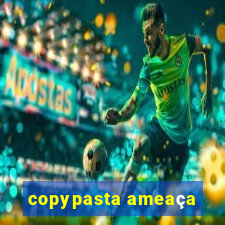 copypasta ameaça